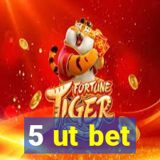 5 ut bet